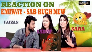 EMIWAY - SAB KUCH NEW #3|| Reaction By || Faizan| Sara Khan || Sadaf Khan || Arrive ENT ||