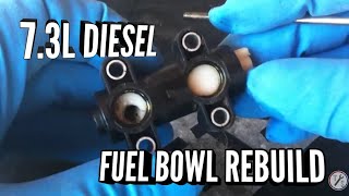 7.3L - Fuel Bowl Rebuild