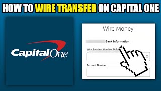 How To Wire Transfer On Capital One (2024)