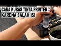 MENGATASI PRINTER EPSON SALAH ISI TINTA | CARA KURAS TINTA EPSON