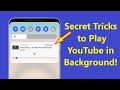 Secret Tricks to Play YouTube in Background while using other apps!! - Howtosolveit