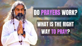 How do prayers work and what is the attitude and approach required for effective results? I Mohanji