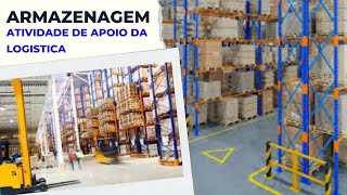 ARMAZENAGEM como Atividade de Apoio da Logística #tudoemlogistica