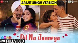 Arijit Singh - Dil Na Jaaneya (Full Song) | Good Newwz | Audio | Lyrics | Arijit Singh New Song 2020