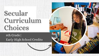 Secular Curriculum Choices: 8th Grade and Early High School Credits| 2023-2024