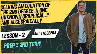 Solving an equation of the 2nd degree in one unknown graphically and algebraically prep 3