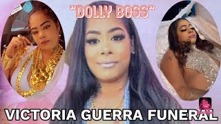 Victoria Guerra-Mc Shine aka "Dolly Boss" Funeral