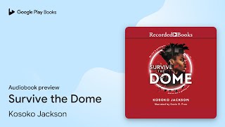 Survive the Dome by Kosoko Jackson · Audiobook preview