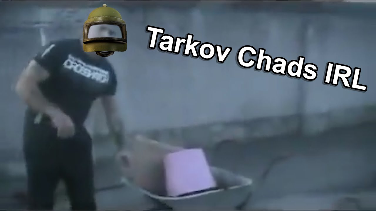 Tarkov Chads Irl Youtube