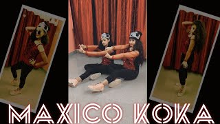 Maxico Koka - Dance Cover by Ayushi & Anushka | Karan Aujla | Mahira Sharma