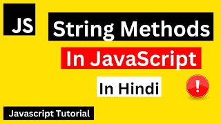 JavaScript String Methods | String in JavaScript in Hindi | JavaScript Tutorial in Hindi