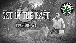 SET IN THE PAST.....EPISODE #7.....Canadian Trapline Adventure