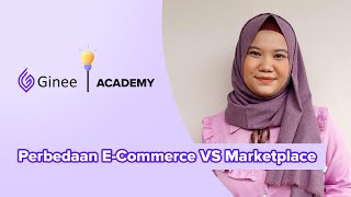 Kenali Perbedaan E-Commerce dan Marketplace Ini | Ginee Academy