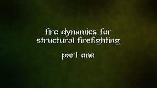 Bringing Science to the Fire Service Part 1
