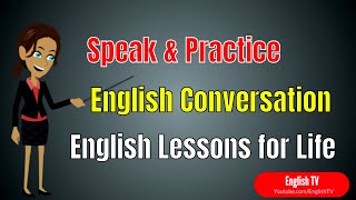 Speak and Practice English Conversation ★ English Lessons for Life by Topics ✔