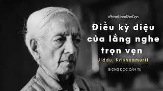 Điều kỳ diệu của lắng nghe trọn vẹn  - Krishnamurti