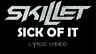 Skillet - Sick Of It - 2013 - Lyric Video