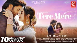 Tere Mere Song | Javed-Mohsin | Stebin Ben | Asees Kaur | Rashmi Virag | Gurmeet & Tridha | Ashish|