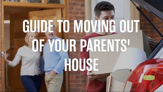 Guide to Moving Out of Your Parents' House