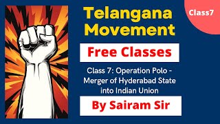 Telangana Movement FREE Class 7: Operation Polo | By Sairam Sir | TSPSC Group1,2 | End of Nizam Rule