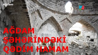 Ağdam şəhərindəki qədim hamam