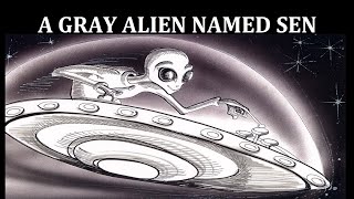 A Gray Alien Named Sen