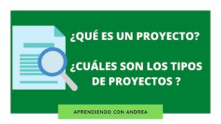 QUÉ ES UN PROYECTO / TIPOS DE PROYECTOS