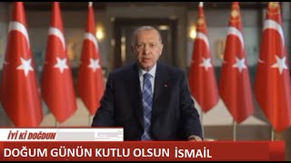 İYİ Kİ DOĞDUN İSMAİL - İSME ÖZEL DOĞUM GÜNÜ