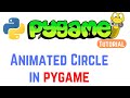 PyGame Tutorial For Beginners - PyGame simple animation with circles