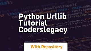 Python Urllib Tutorial CodersLegacy
