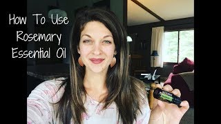 How To Use Rosemary Essential Oil