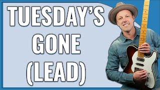 Tuesday's Gone Guitar Lesson (LEAD)