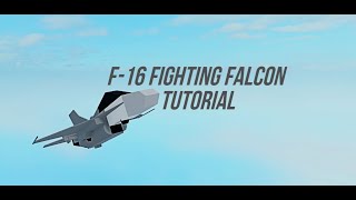 F-16 Fighting Falcon  || Roblox Plane Crazy Tutorial