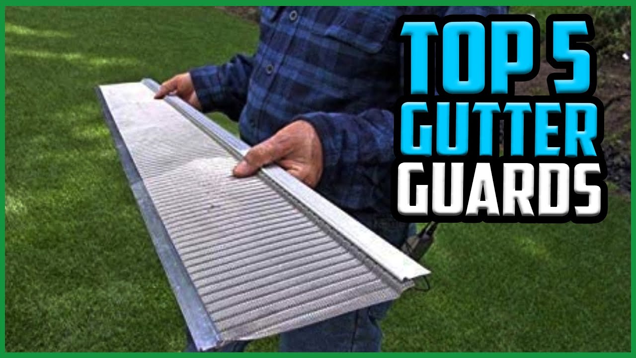 Top 5 Best Gutter Guards Reviews In 2022 - YouTube