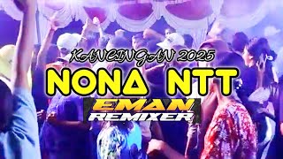 KANCINGAN REMIX LAGI VIRAL 2025_🌴NONA NTT🌴_BY@emanREMIXER_Offisial