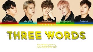 SECHSKIES (젝스키스) - THREE WORDS (Color Coded Lyrics Han|Rom|Eng|Esp)