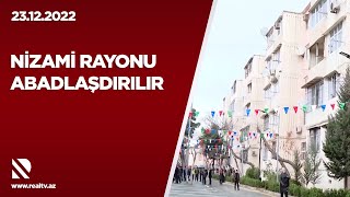 Nizami rayonu abadlaşdırılır - 2500-dən çox sakinin yaşadığı 7 bina və ətraf ərazi abadlaşdırılıb