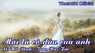 Karaoke Mãi Là Cô Dâu Của Anh Tone Nữ | ThuanSd Official