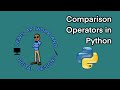 What are Comparison Operators in Python - Tutorial #7 | Python for Absolute Beginners