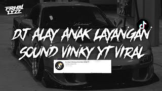 DJ ALAY SOUND VINKY YT VIRAL FYP TIKTOK YANG KALIAN CARI (SLOWED + REVERB)