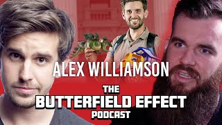 The Loosest Aussie Bloke - Alex Williamson - The Butterfield Effect Podcast - 035