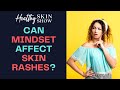 MINDSET And Skin Rashes | Jennifer Fugo