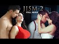 Jism 2 (2012) Full Hindi Movie (4K) | Sunny Leone & Randeep Hooda | Arunoday Singh | Bollywood Movie