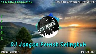 DJ Jangan Pernah Selingkuh ( Angkasa ) || Slow Remix by CF RMX