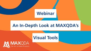 Webinar: An In-Depth Look at MAXQDA’s Visual Tools