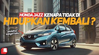 Kenapa Honda Jazz DIsuntik Mati \u0026 Tidak Dibangkitkan Kembali ??