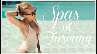 TRAVEL DIARY: SPAS OF TUSCANY!