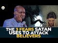 THE THREE FEARS SATAN USES TO ATTACK BELIEVERS || APOSTLE JOSHUA SELMAN