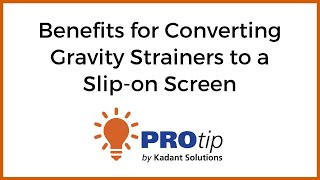 Benefits for Converting Gravity Strainers to a Slip-on Screen | Kadant Solutions