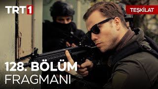 Teşkilat 128. Bölüm Fragmanı | “Düşman ini hedefte, atış izni Kurtbey’de!\